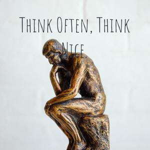 Think Often, Think Nice.