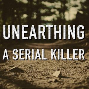 Unearthing A Serial Killer by David Paul & Carmine Famiglietti