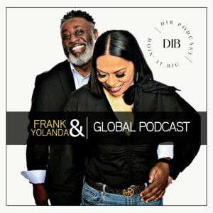 Doin' It Big: The Frank & Yolanda Global Podcast