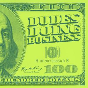 Dudes Doing Business by Grandex Media