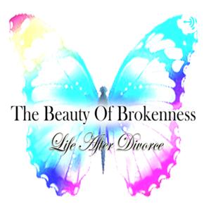 THE BEAUTY OF BROKENNESS: LIFE AFTER DIVORCE
