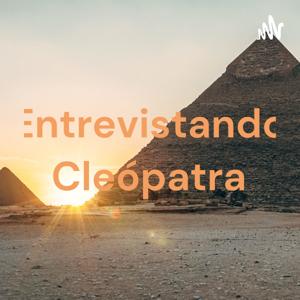 Entrevistando Cleópatra