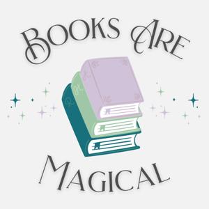 Books Are Magical by Analicia, Rachael, & Hannah
