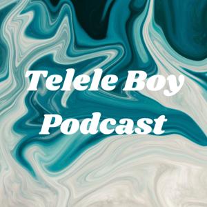 Telele Boy Podcast