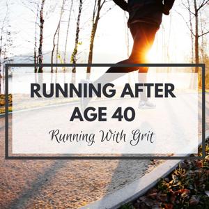 Running After Age 40 by Sarah Snyder