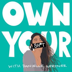 Own Your Shit with Danielle Gertner