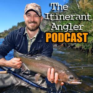 The Itinerant Angler Podcast by Zach Matthews