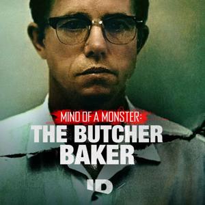 Mind of a Monster: The Butcher Baker by ID