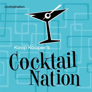 Cocktail Nation by Cocktail Nation with Lounge Leader Koop Kooper