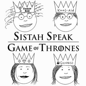 Sistah Speak: Game of Thrones
