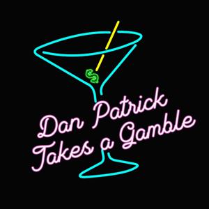 Dan Patrick Takes a Gamble by Dan Patrick