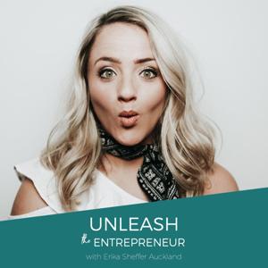 Unleash the Entrepreneur Podcast