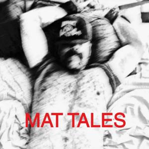 MAT TALES: 40 Years of Gay Adventures by Mat