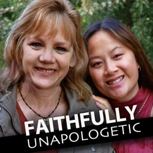 Faithfully Unapologetic: Creating Extraordinary Family Relationships Grounded in Christ’s Teachings