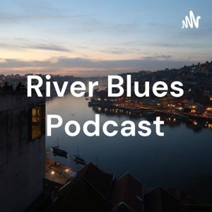River Blues Podcast