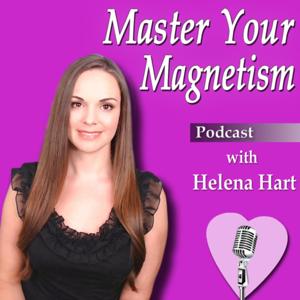 Master Your Magnetism with Helena Hart by Helena Hart