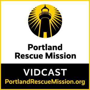 Portland Rescue Mission - Vidcast