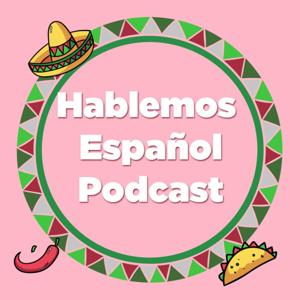 Hablemos Español | Mexican spanish by Hablemos Espanol-Learn Spanish
