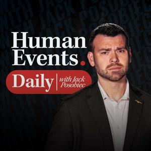 Human Events with Jack Posobiec by Human Events with Jack Posobiec