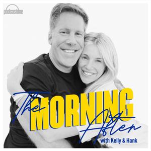 The Morning After with Kelly Stafford & Hank by PodcastOne