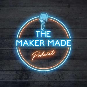 Maker Made Podcast by Tyler Westfall & Bryan Luke