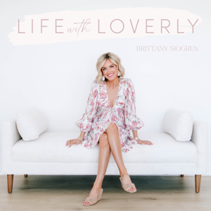 Life with Loverly with Brittany Sjogren by Brittany Sjogren