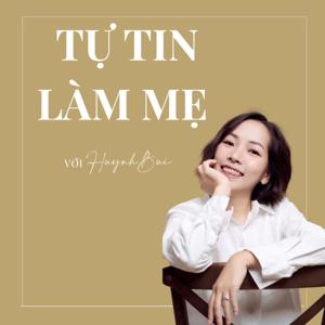 TỰ TIN LÀM MẸ by Huynh Bui
