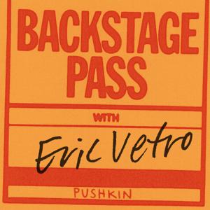 Backstage Pass with Eric Vetro by Pushkin Industries