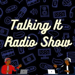 Talking It Radio Show