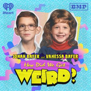 How Did We Get Weird with Vanessa Bayer and Jonah Bayer by Big Money Players Network and iHeartPodcasts