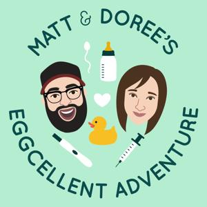 Matt and Doree's Eggcellent Adventure: An IVF Journey by Matt Mira and Doree Shafrir