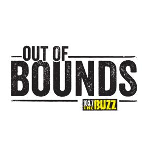 Out of Bounds by 103.7 The Buzz