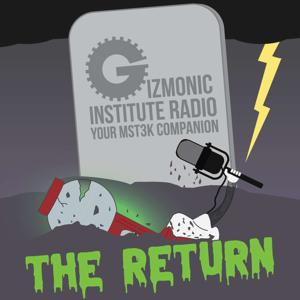 Gizmonic Institute Radio: Your MST3K Companion by ReneaMattNJeff