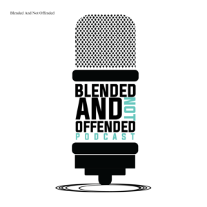 Blended And Not Offended
