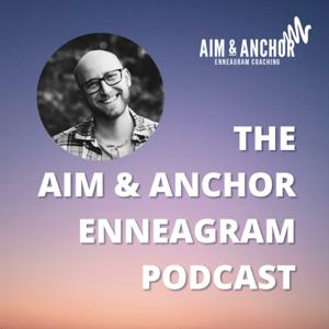 The Aim & Anchor Podcast