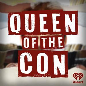 Queen of the Con by iHeartPodcasts and AYR Media