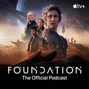 Foundation: The Official Podcast by Apple TV+
