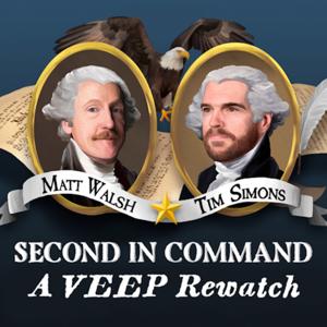 Second in Command: A Veep Rewatch by Matt Walsh & Timothy Simons
