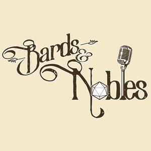 Bards & Nobles: A Tabletop RPG Podcast by Bards & Nobles