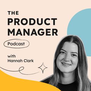 The Product Manager by Hannah Clark - The Product Manager