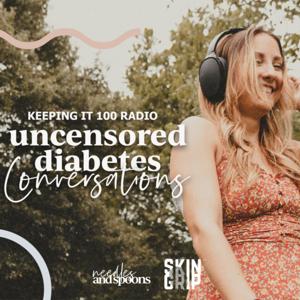 Keeping It 100 Radio: Uncensored Diabetes Conversations by Lissie Poyner