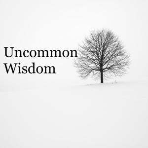 The Uncommon Wisdom Podcast