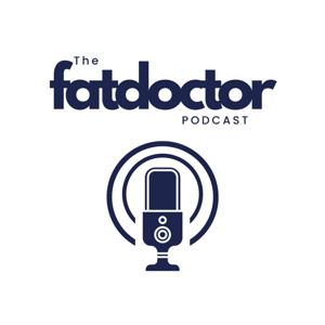 The Fat Doctor Podcast by Dr Asher Larmie