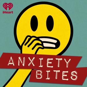 Anxiety Bites by iHeartPodcasts