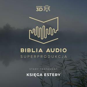 Księga Estery. Biblia Audio Superprodukcja - w dźwięku 3D.