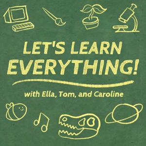 Let's Learn Everything! by Maximum Fun