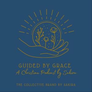 Guided by Grace, a Christian Podcast