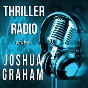 Thriller Radio with Joshua Graham