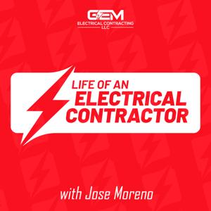 Life Of An Electrical Contractor Podcast by Jose Moreno