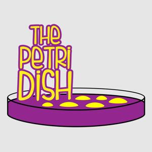 The Petri Dish